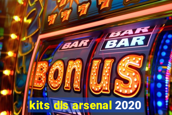 kits dls arsenal 2020